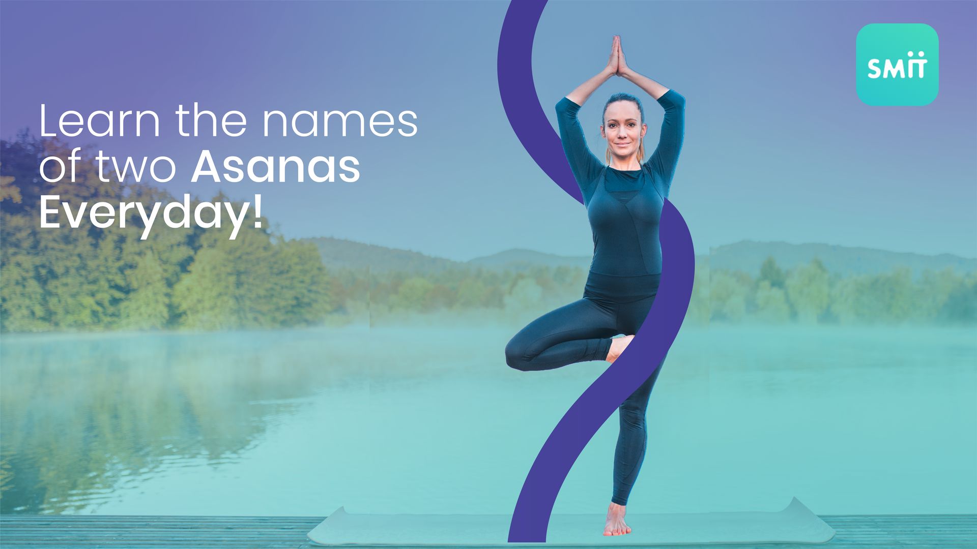 Learn the names of two Asanas daily!